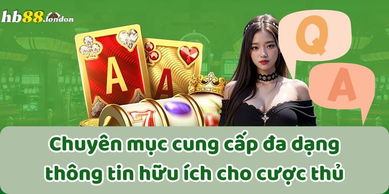 Chuyên mục cung cấp đa dạng thông tin hữu ích cho cược thủ