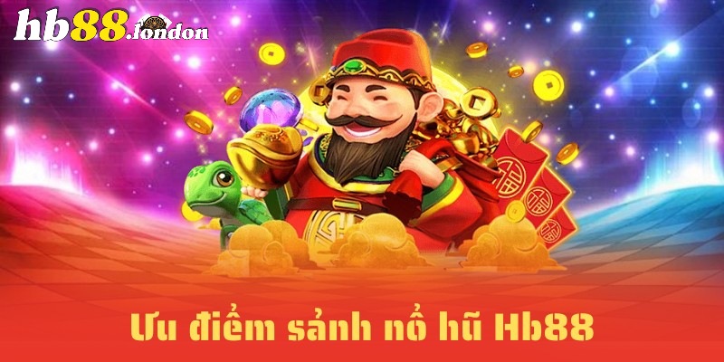 Tại sao bạn nên thử sức với game nổ hũ nhà cái uy tín HB88?