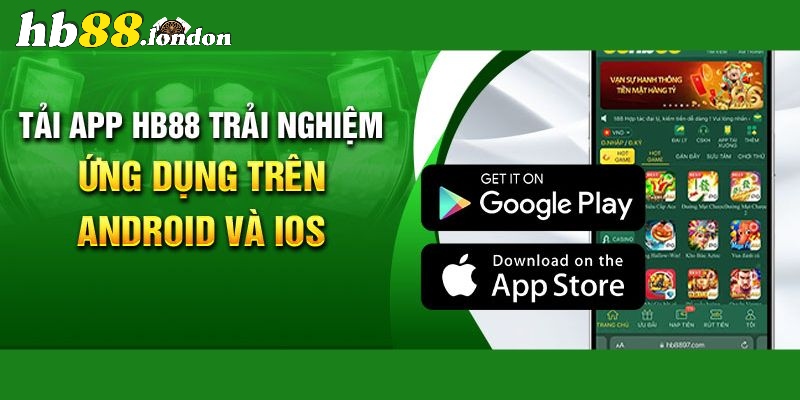 Hướng dẫn chi tiết Tải App HB88 và cài đặt từ A đến Z