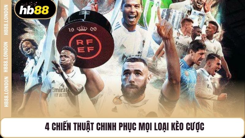 4 chiến thuật chinh phục mọi loại kèo cược