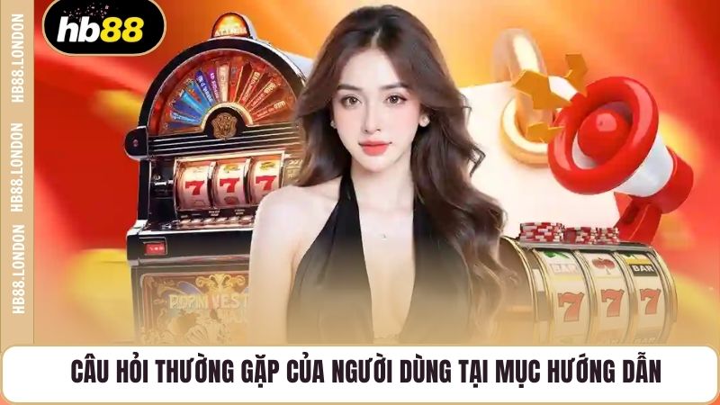 Câu hỏi thường gặp của người dùng tại mục hướng dẫn