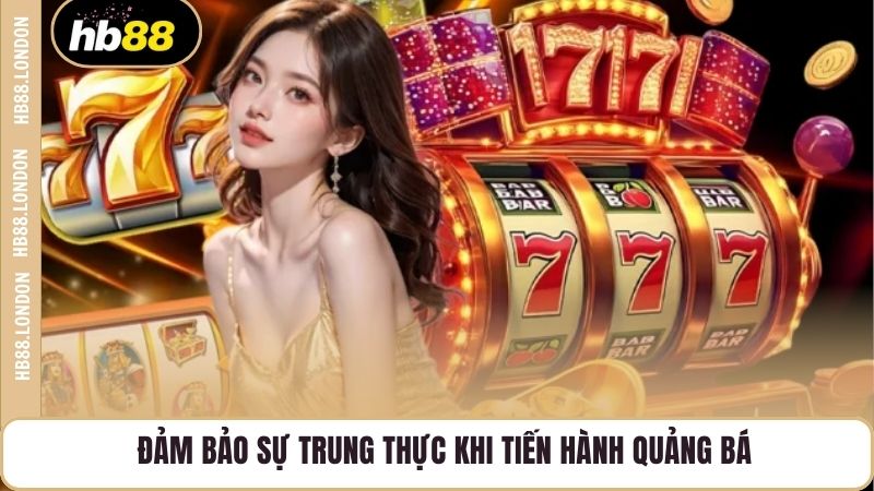 Đảm bảo sự trung thực khi tiến hành quảng bá