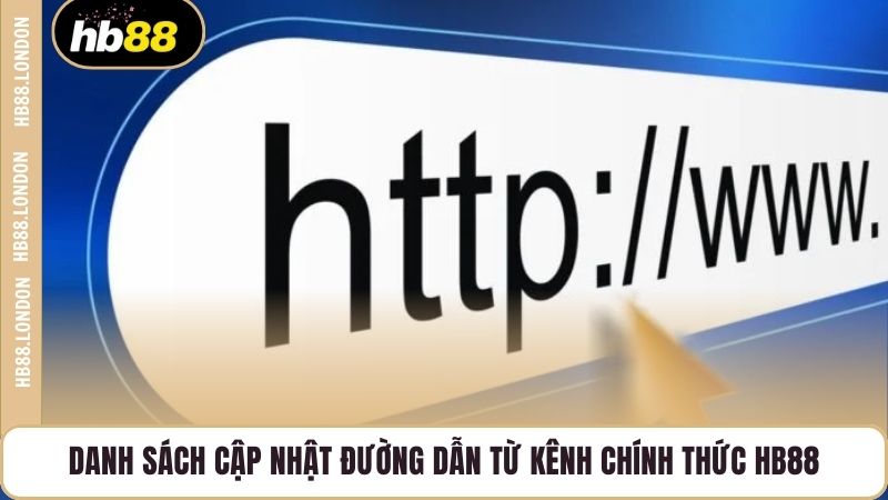Danh sách cập nhật đường dẫn từ kênh chính thức HB88.