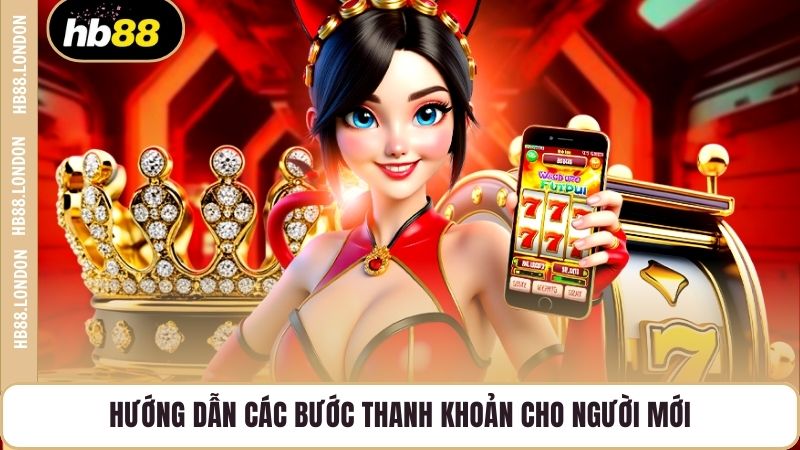 Hướng dẫn các bước thanh khoản cho người mới
