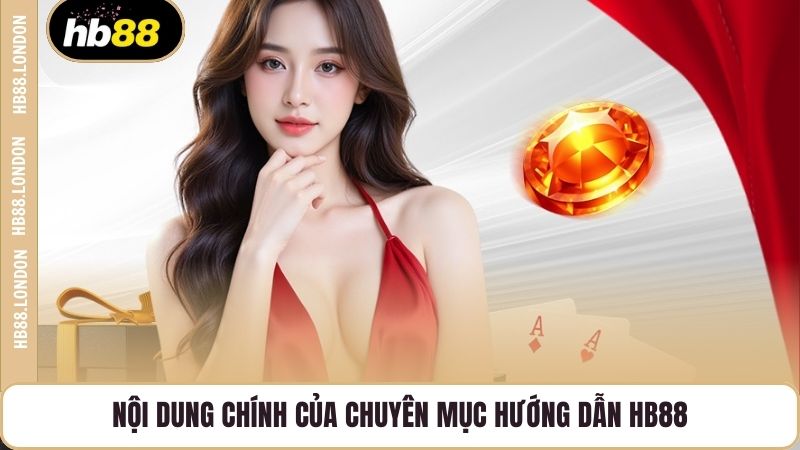 Nội dung chính của chuyên mục hướng dẫn HB88