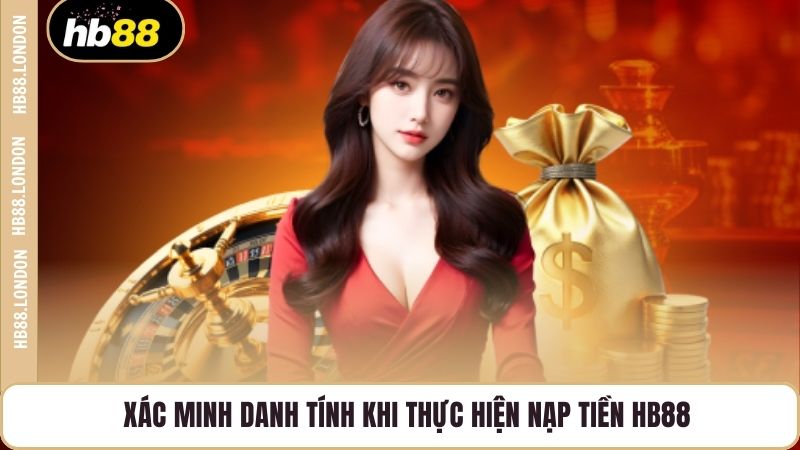 Xác minh danh tính khi thực hiện nạp tiền HB88